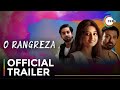 O Rangreza | Official Trailer | Sajal Ali | Bilal Abbas Khan | Streaming Now On ZEE5