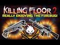 Killing Floor 2 | THE FIREBUG IS REALLY ENJOYABLE TO PLAY! - Dragonsbreath and The M16 Reskin!