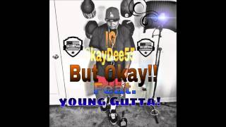 Kaydee - But Okay Feat. Youngguttatm