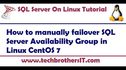 How to manually failover SQL Server Availability Group in Linux CentOS 7 - SQL Server Linux Tutorial