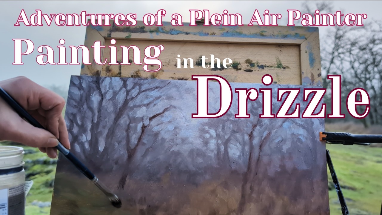 Adventures of a Plein Air Painter: Painting in the Drizzle