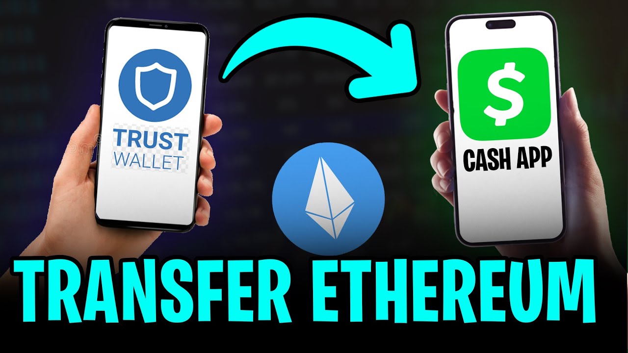 How to Transfer Ethereum from Trust Wallet to Cash App (2026)
