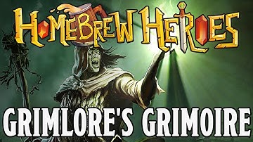 Homebrew Heroes- D&D 5e Grimlore