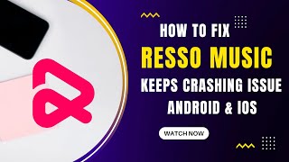 How To Fix Resso Music App Keeps Crashing Issue Android \u0026 Ios