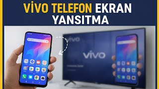 Vivo Telefonu Tvye Yansıtma - Vivo Telefon Ekran Yansıtma