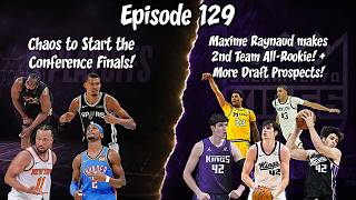 Ep 129 - Raynaud makes 2nd Team All-Rookie! More Draft Prospects for Sac! + Chaos in the ECF &amp; WCF!