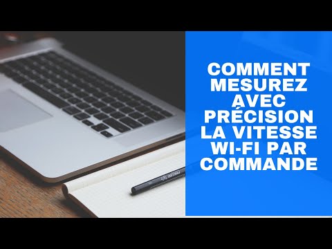 Comment mesurez avec précision la vitesse Wi-Fi par commande ( CMD)