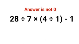 28 ÷ 7 (4 ÷ 1) - 1 The answer is not 0. Many got it wrong! Ukraine Math Test #math #percent #ukraine