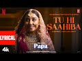 Single Papa: Tu Hi Saahiba (Lyrics) | Kunal Kemmu | Prajakta Koli, Manoj Pahawa, Ayesha Raza |Aman P