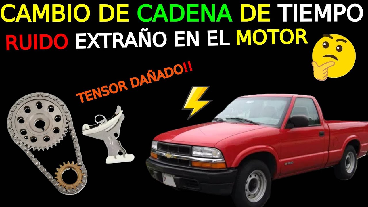 COMO CAMBIAR CADENA DE TIEMPO | CHEVROLET S10 | RUIDO EN EL MOTOR | CHEVY S10