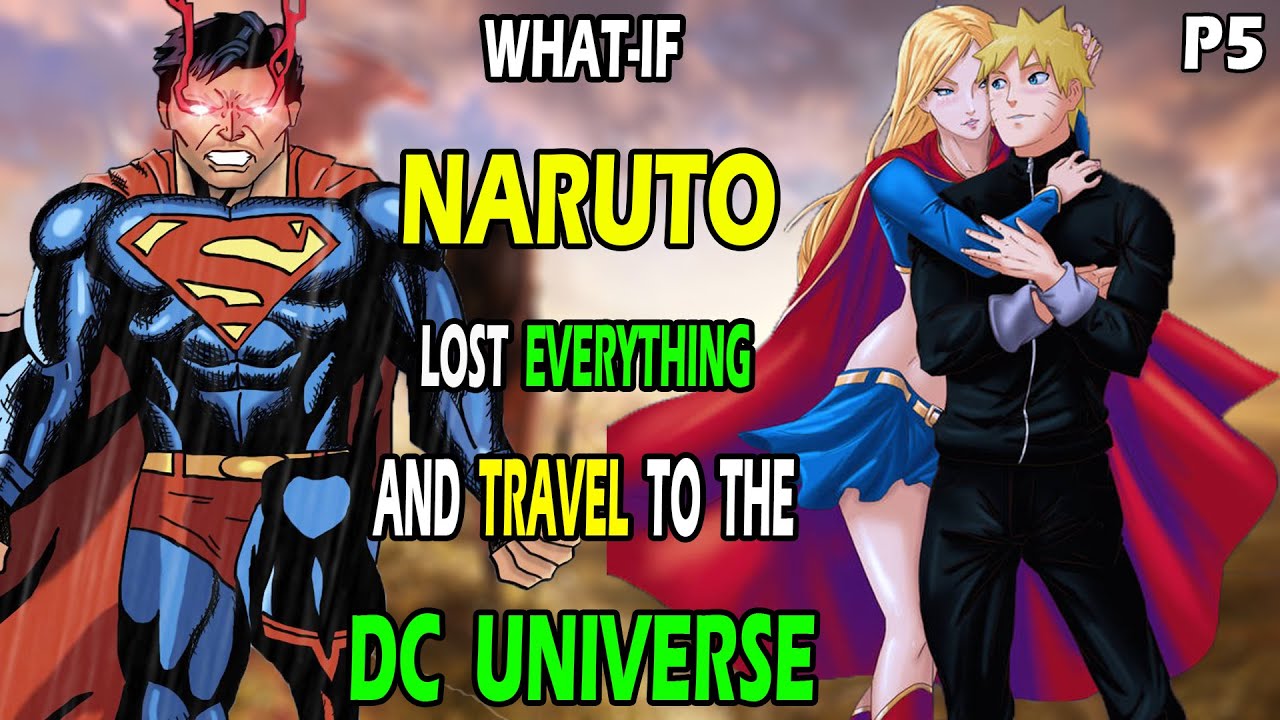 What if Naruto lost Everything and Travel to the DC Universe PART 5 ...