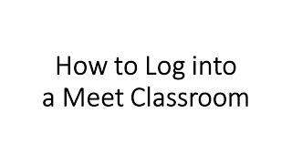 How to log into Meet Classroom screenshot 5