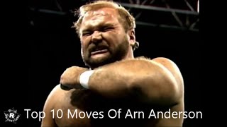 Top 10 Moves Of Arn Anderson