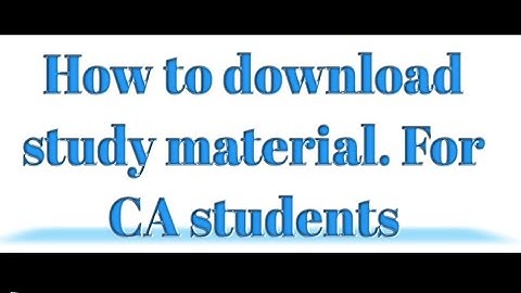 How to download study material,test papers,mock test from icai.For CA students.
