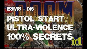 Doom, E3M8-Dis, 100% Secrets, Pistol Start, Ultra-Violence, Walkthrough