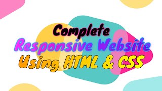Complete Responsive Website Using HTML & CSS: - Front-End Development 💻