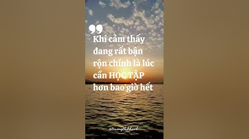 Khi cảm thấy đang rất bận rộn là lúc cần học tập hơn bao giờ hết #thaydoinhanthuc