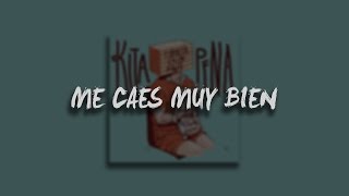 Video thumbnail of "Kita Pena - Me Caes Muy Bien (AUDIO) | TURISTA EN MI PAIS | 2014"