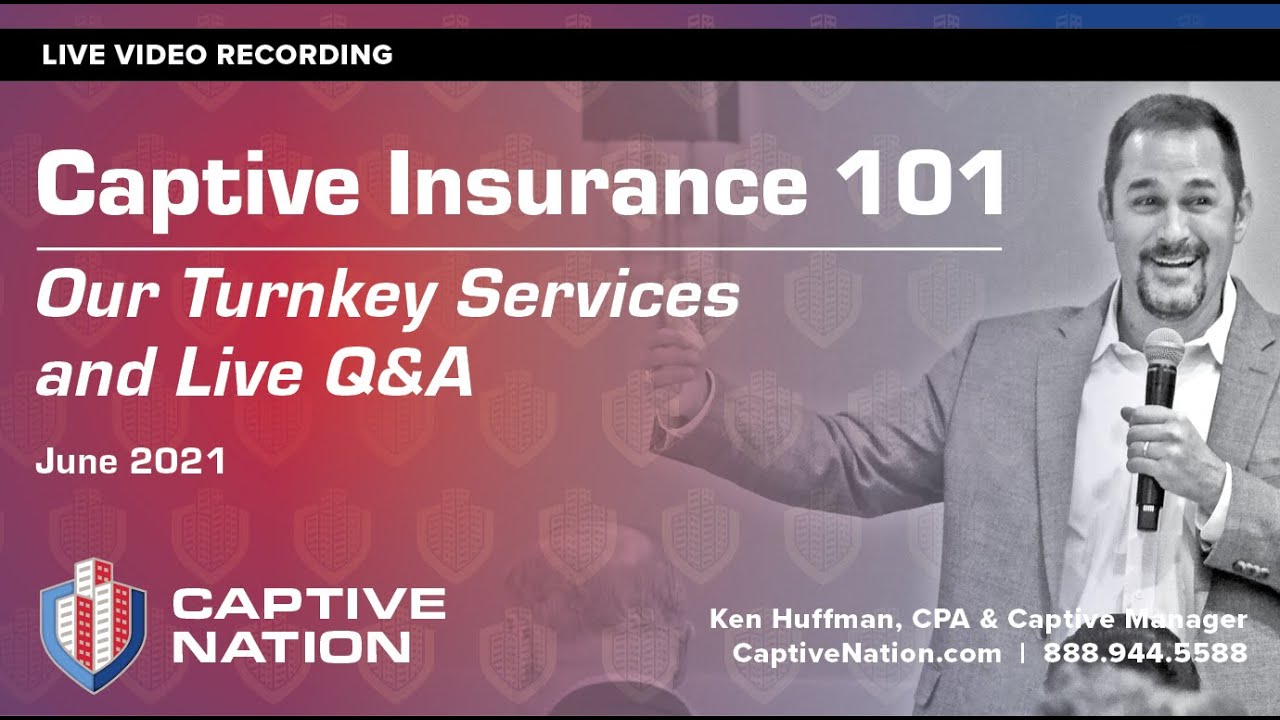 Captive Insurance 101 - Our Turn Key Services and Live Q&A