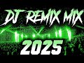 DJ REMIX 2025 - Remixes &amp; Mashups of Popular Songs 2025 | DJ Remix Song Club Music Disco DJ Mix 2024