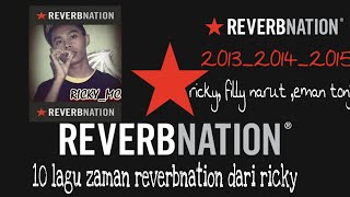 10 lagu lama zaman reverbnation dari ricky radu