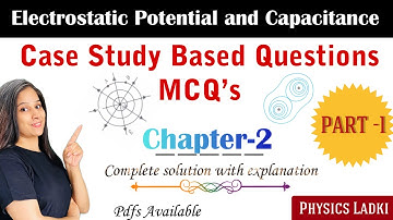 Case Study MCQ’s | Chapter -2 Class 12 physics | Electrostatic potential and capacitance | part-1