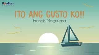 Francis Magalona - Ito Ang Gusto Ko - (Official Lyric Video)