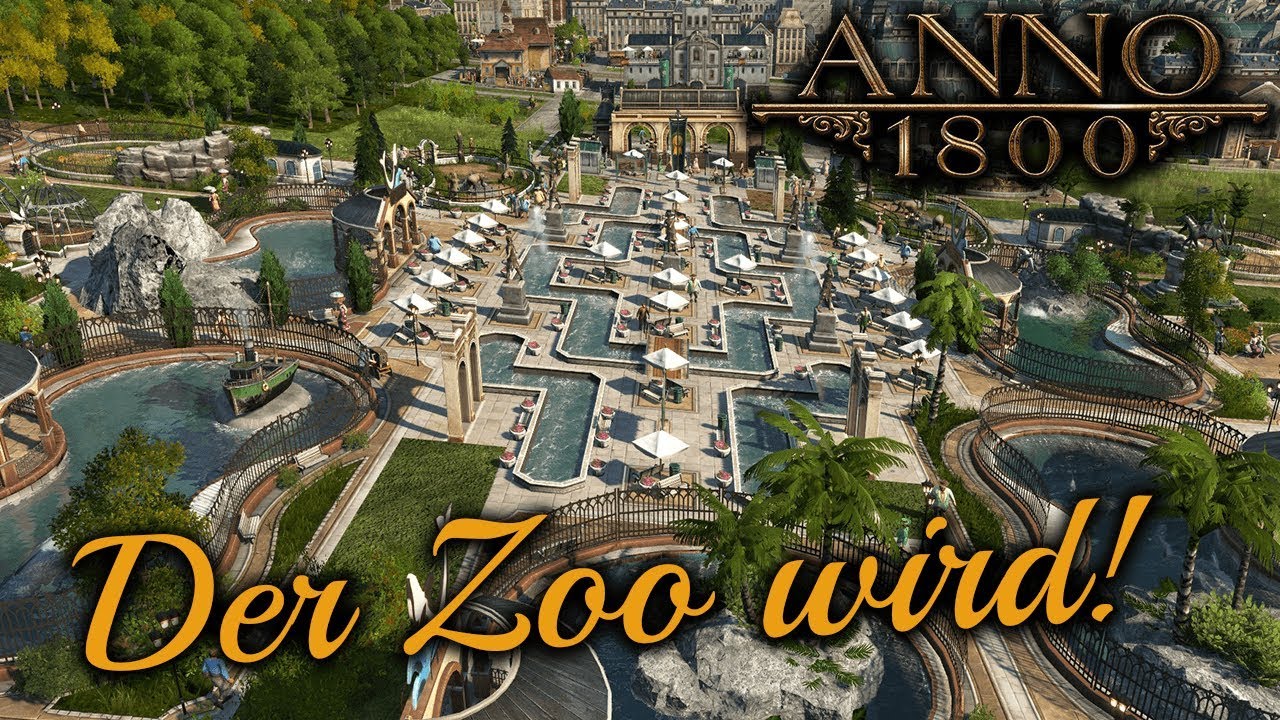 Den Zoo verschönern! 043 Anno 1800 YouTube