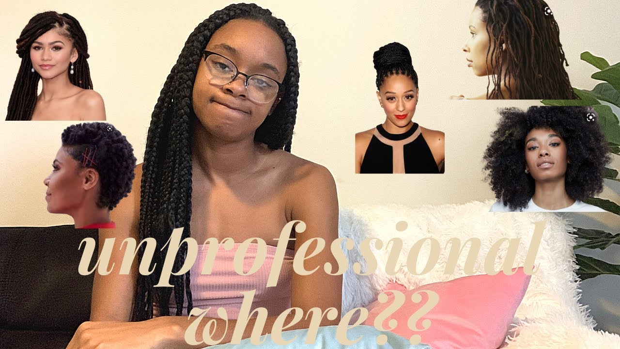 BLACK HAIR IS UNPROFESSIONAL HAIR!? I'M SICKKK! An informed rant. YouTube