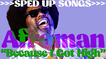Afroman - Because I Got High ***EXPLICIT LYRICS***  }}}}}}}SPED UP SONGS}}}}}}} 🎶🌿🐿️🎶