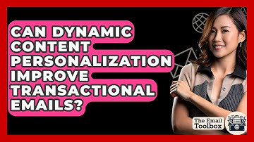 Can Dynamic Content Personalization Improve Transactional Emails? - TheEmailToolbox.com