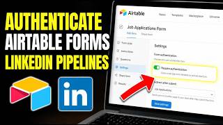 How to authenticate Airtable forms for LinkedIn candidate pipelines - Step By Step