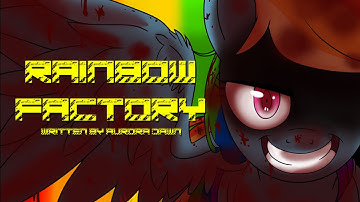 Rainbow Factory [MLP Fanfic Reading] (Grimdark)