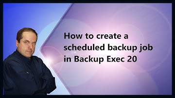 How to create a scheduled backup job in Backup Exec 20