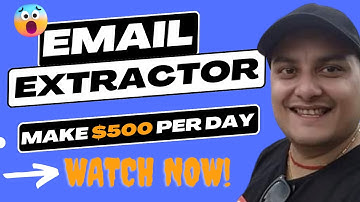 Email Extractor-Make $500 Per day as a beginner