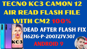 TECNO KC3 CAMON 12 AIR READ FLASH FILE WITH CM2 100%