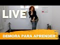 [LIVE] EU DEMORO PARA APRENDER. E AGORA?