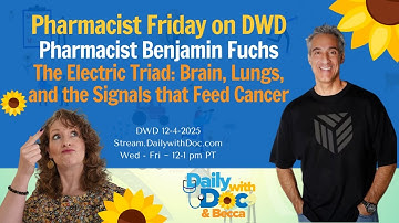 Pharmacist Ben: The Electric Triad: Brain, Lungs, and the Signals that Feed Cancer DWD 12.5.25