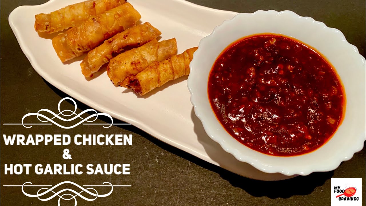 My Food Cravings Recipe Wrapped Chicken & Hot Garlic Sauce YouTube