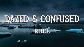 Ruel - Dazed & Confused (Lyrics) | Dazed & Confused Ruel lyrics