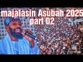 Majalasin Asubah 2025 Part 02 Wanda Shehi Mai Tajil Izzi Yake Gabatarwa Duk Shekara A Dukawa Majalasin Asubah 2025 Part 02 Wanda Shehi Mai Tajil Izzi Yake Gabatarwa Duk Shekara A Dukawa
