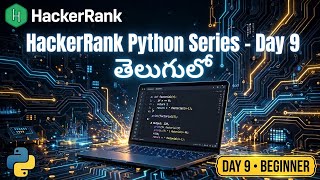 Details Hacker Rank Python Series for Beginners in Telugu | Day9 Guide