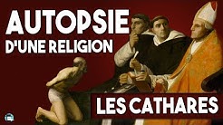 Autopsie d’une religion : Les Cathares