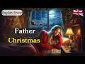 Growing Up with Father Christmas | Learn Real British English Through a Heartwarming