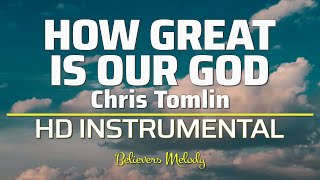 HOW GREAT IS OUR GOD - Chris Tomlin │PIANO INSTRUMENTAL with Lyrics