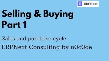 Selling and Buying - Part 1 | ERPNext