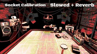 Socket Calibration (Slowed + Reverb) Buckshot Roulette