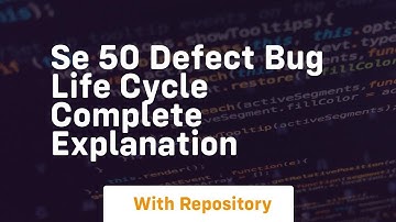 se 50 defect bug life cycle complete explanation