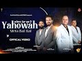 Yahowah Mera Bal Hai Raju Rangila Shalom Jacob Goldy Sahota Sourav Bhatti New Masih Song Yahowah Mera Bal Hai Raju Rangila Shalom Jacob Goldy Sahota Sourav Bhatti New Masih Song
