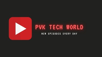 My Channel Intro Video | PVK TECH WORLD